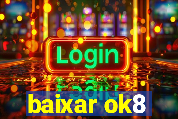 baixar ok8